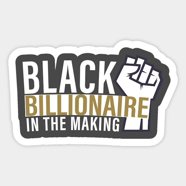 Black Billionaire In The Making Sticker by Shop design